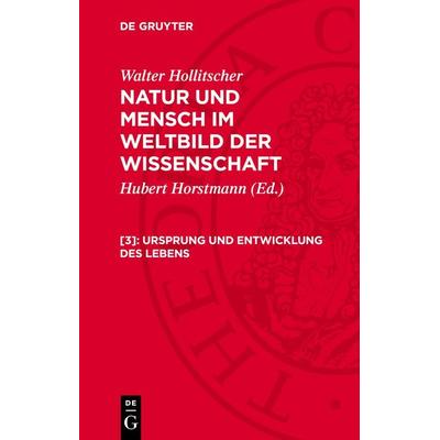 Ursprung und Entwicklung des Lebens, Gebundene Ausgabe von Walter Hollitscher, De Gruyter, 978-3-11-272890-1