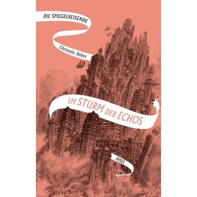Die Spiegelreisende 4 – Im Sturm der Echos, Gebundene Ausgabe von Christelle Dabos, Insel