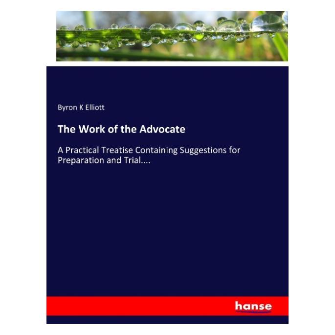 Hansebooks The Work of the Advocate (Englisch, Softcover, Byron K Elliott) (55924687)