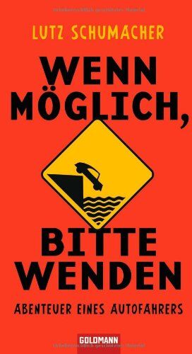 Lutz Schumacher - Wenn möglich, bitte wenden: Abenteuer eines Autofahrers - Preis vom 09.10.2026 07:28:09 h