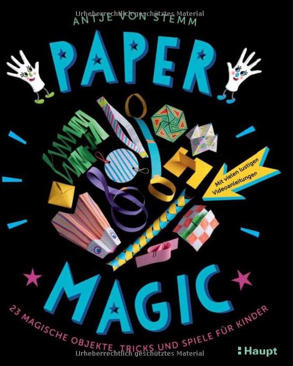 Antje von Stemm - Paper Magic: 23 magische Objekte, Tricks und Spiele für Kinder - Preis vom 09.10.2026 07:28:09 h
