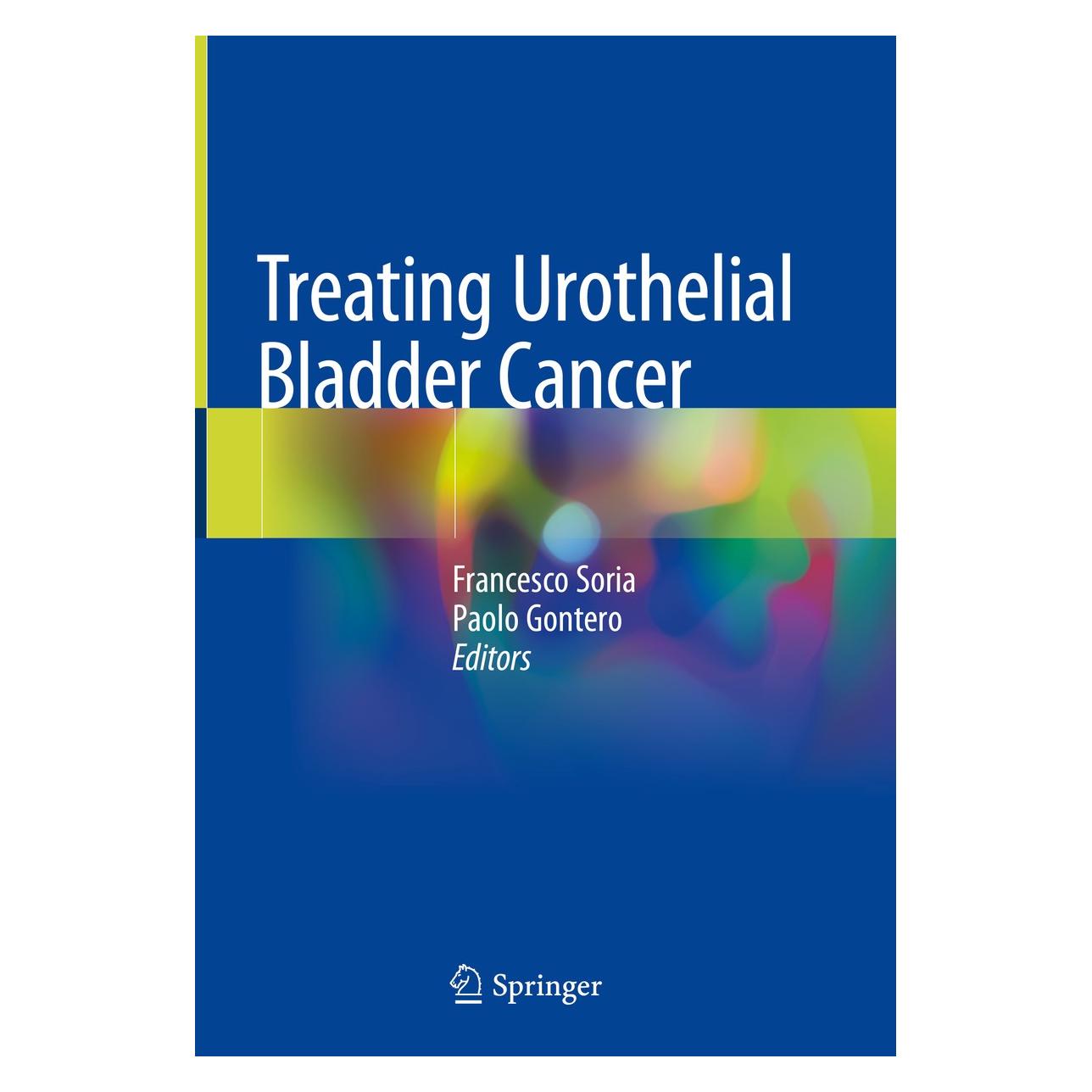 Springer Treating Urothelial Bladder Cancer (Englisch, Hardcover, Francesco Soria, Paolo Gontero) (9783319785585)