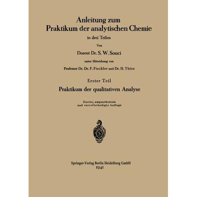 Anleitung zum Praktikum der analytischen Chemie in drei Teilen, Taschenbuch von Siegfried Walter Souci,S. Walter Souci,Heinrich Thies, Springer
