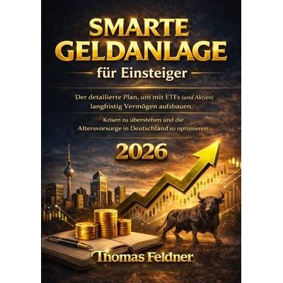 Smarte Geldanlage für Einsteiger, Taschenbuch von Thomas Feldner, Epubli, 978-3-565-28891-5