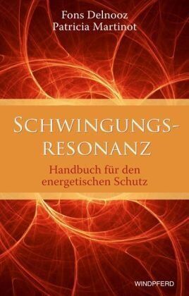 Fons Delnooz - Schwingungsresonanz (Handbuch für den energetischen Schutz) - Preis vom 11.10.2026 03:10:56 h
