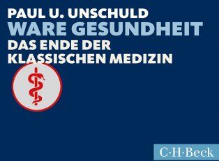 Unschuld, Paul U. - Ware Gesundheit: Das Ende der klassischen Medizin - Preis vom 30.09.2026 09:01:18 h
