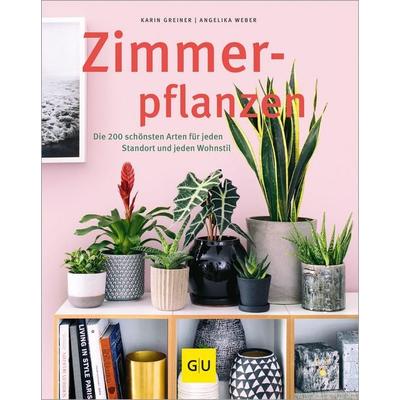 Zimmerpflanzen, Gebundene Ausgabe von Karin Greiner,Angelika Weber, Gräfe und Unzer Verlag GmbH, 978-3-8338-5393-7