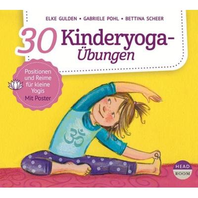 30 Kinderyoga-Übungen - Elke Gulden,Bettina Scheer,Gabriele Pohl, CD, 9783963460395