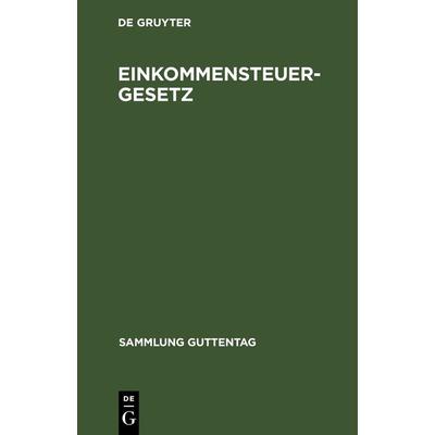 Einkommensteuergesetz, Gebundene Ausgabe von , De Gruyter, 978-3-11-266467-4