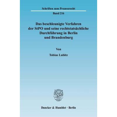 Das beschleunigte Verfahren der StPO und seine rechtstatsächliche Durchführung in Berlin und Brandenburg., Taschenbuch von Tobias Lubitz, Duncker &