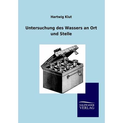 Untersuchung des Wassers an Ort und Stelle, Taschenbuch von Hartwig Klut, Salzwasser, 978-3-86444-770-9