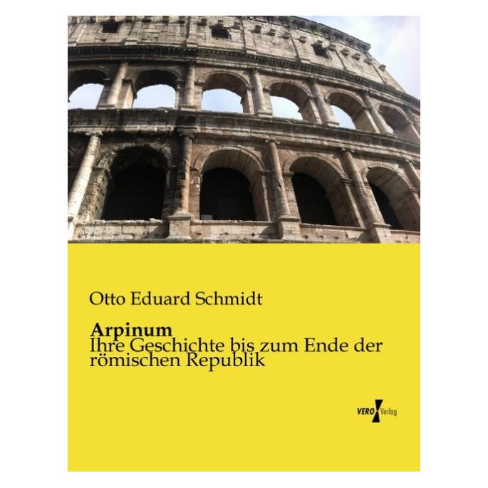 Vero Arpinum (Deutsch, Softcover, Otto Eduard Schmidt) (55540271)