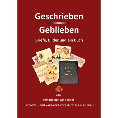 Geschrieben - Geblieben, Taschenbuch von Karl Brellinger, BoD – Books on Demand, 978-3-7526-8898-6