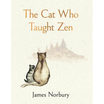 The Cat Who Taught Zen, Gebundene Ausgabe von James Norbury, Penguin Books Ltd, 978-0-241-64015-9