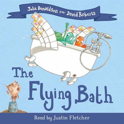 The Flying Bath - Julia Donaldson, Audio, 9781529045451