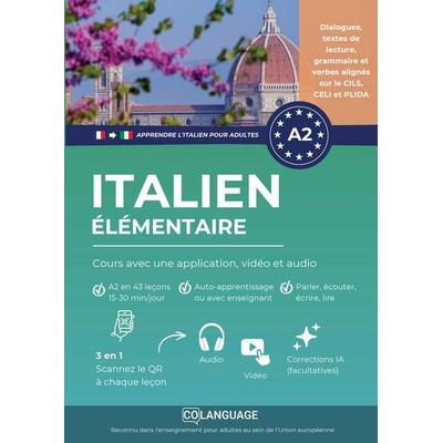 Apprendre l'italien A2 élémentaire : cours avec une application, vidéo et audio, Taschenbuch von CoLanguage Academy, CoLanguage Publishing