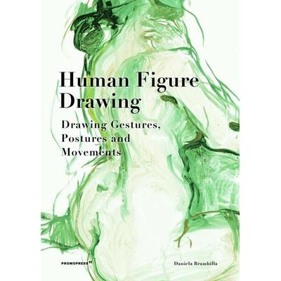 Human Figure Drawing, Gebundene Ausgabe von Daniela Brambilla, Hoaki Books S.L., 978-84-17-41234-0