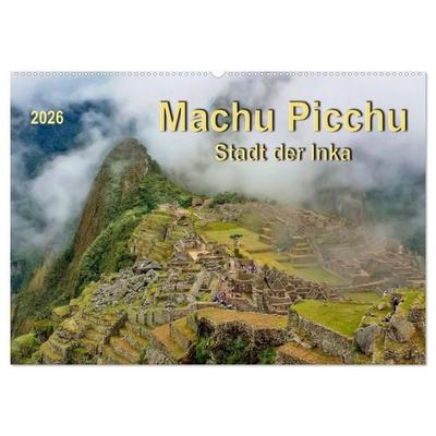 Machu Picchu - Stadt der Inka (Wandkalender 2026 DIN A2 quer), CALVENDO Monatskalender