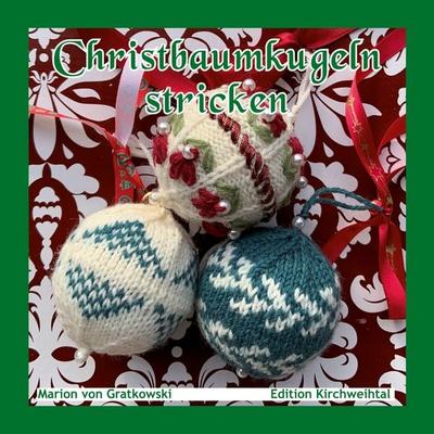 Christbaumkugeln stricken, Gebundene Ausgabe von Marion Gratkowski, BoD – Books on Demand, 978-3-7583-2322-5