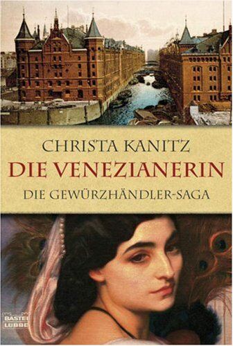 Christa Kanitz - Die Venezianerin: Die Gewürzhändler-Saga - Preis vom 30.09.2026 09:01:18 h