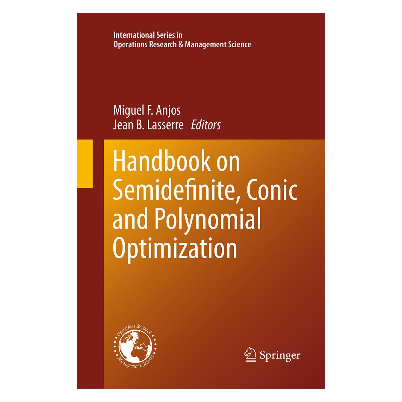 Springer Handbook on Semidefinite, Conic and Polynomial Optimization (Englisch, Softcover, Jean B. Lasserre, Miguel F. Anjos) (55952218)