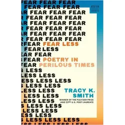 Fear Less  Poetry in Perilous Times, Fachbücher von Tracy K. Smith