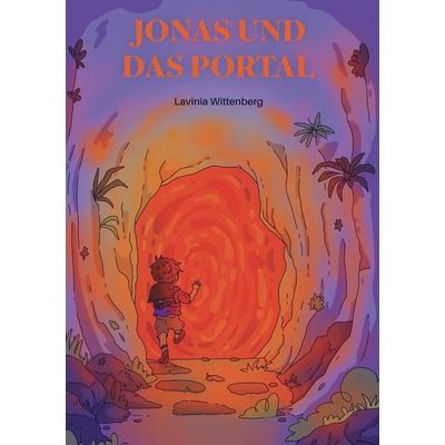 Jonas und das Portal, Gebundene Ausgabe von Lavinia Wittenberg, BoD – Books on Demand, 978-3-695-72981-4