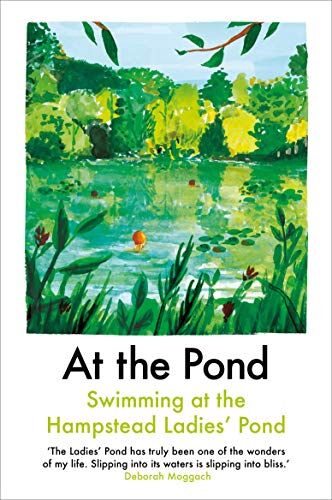 Margaret Drabble - At the Pond: Swimming at the Hampstead Ladies' Pond - Preis vom 10.10.2026 11:48:34 h