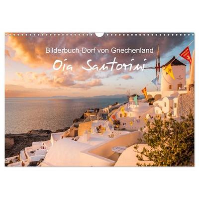 Oia Santorini - Bilderbuch-Dorf von Griechenland (Wandkalender 2027 DIN A3 quer), CALVENDO Monatskalender