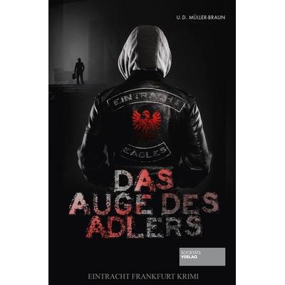 Das Auge des Adlers, Taschenbuch von Dana Müller-Braun,Ulrich Müller-Braun, Societäts-Verlag, 978-3-95542-348-3