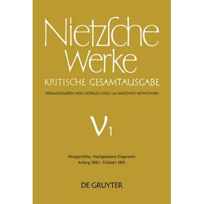 Morgenröthe. Nachgelassene Fragmente Anfang 1880 - Frühjahr 1881, Gebundene Ausgabe von Giorgio Colli, De Gruyter, 978-3-11-001828-8