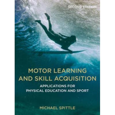 Motor Learning and Skill Acquisition, Taschenbuch von Michael Spittle, Macmillan Education Elt, 978-1-352-01162-3