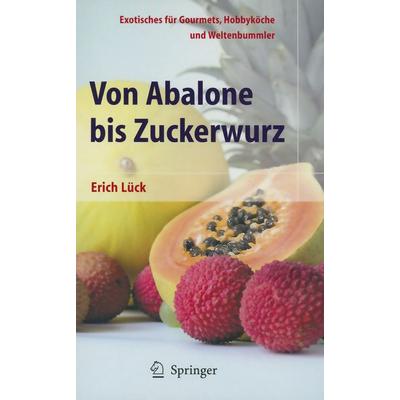 Von Abalone bis Zuckerwurz, Taschenbuch von Erich Lück, Springer Berlin, 978-3-642-62378-3