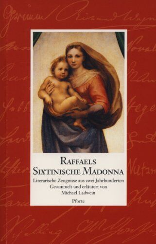 Michael Ladwein - Raffaels Sixtinische Madonna: Literarische Zeugnisse aus zwei Jahrhunderten - Preis vom 18.10.2026 19:22:15 h