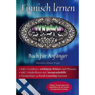 Finnisch lernen: Buch für Anfänger, Taschenbuch von Maximilian Sebastian Wagner, Bookmundo, 978-94-037-6790-1