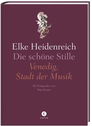 Elke Heidenreich - Die schöne Stille: Venedig, Stadt der Musik - Preis vom 12.10.2026 11:37:12 h
