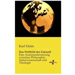 Das Weltbild der Zukunft, Fachbücher von Karl Heim