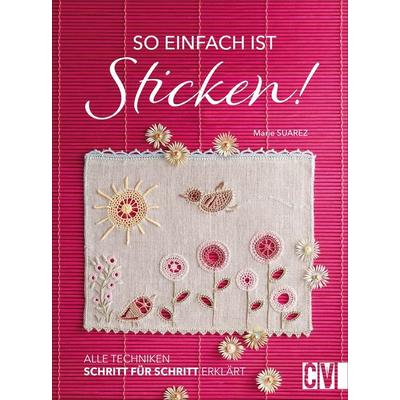 So einfach ist Sticken!, Gebundene Ausgabe von Marie Suarez, Christophorus, 978-3-8410-6634-3