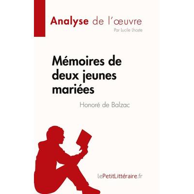 Mémoires de deux jeunes mariées de Honoré de Balzac (Fiche de lecture), Taschenbuch von Lucile Lhoste, LePetitLitteraire.fr, 978-2-8086-9705-7