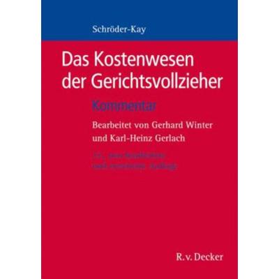 Das Kostenwesen der Gerichtsvollzieher, Gebundene Ausgabe von Julius H. Schröder-Kay, Decker R. Von, 978-3-7685-0426-3