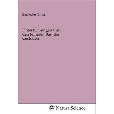 Untersuchungen über den feineren Bau der Cestoden, Taschenbuch von , MV-NaturalScience, 978-3-96878-006-1