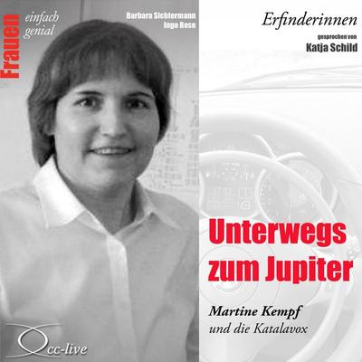 Erfinderinnen - Unterwegs zum Jupiter (Martine Kempf und die Katalavox) - Barbara Sichtermann,Ingo Rose, Audio, 9783956161162