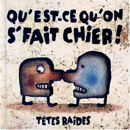 Les Tetes Raides - Qu Est-Ce Qu on S Fait Chier! - Preis vom 09.10.2026 07:28:09 h