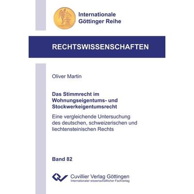 Das Stimmrecht im Wohnungseigentums- und Stockwerkeigentumsrecht (Band 82), Taschenbuch von Oliver Martin, Cuvillier Verlag, 978-3-7369-9852-0