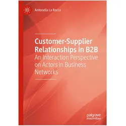 Customer-Supplier Relationships in B2B, Fachbücher von Antonella La Rocca