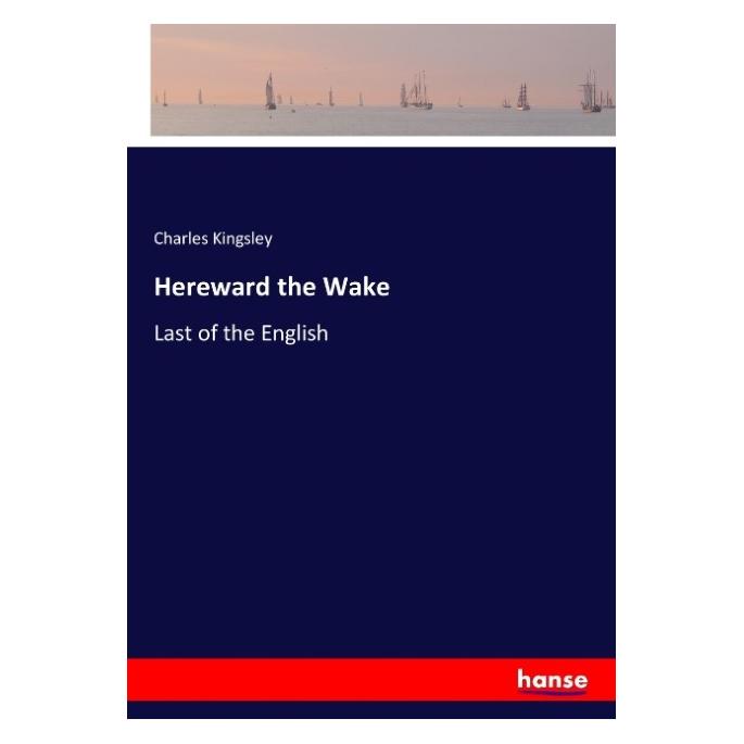 Hansebooks Hereward the Wake (Englisch, Softcover, Charles Kingsley) (55908056)