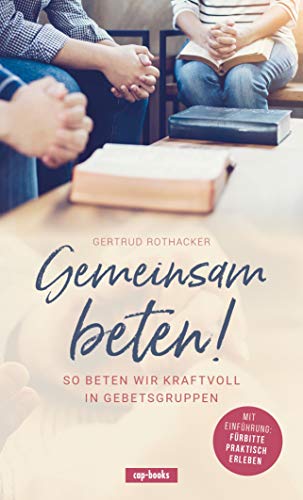 Gerturd Rothacker - Gemeinsam beten - So beten wir kraftvoll in Gebetsgruppen - Preis vom 15.10.2026 23:06:25 h