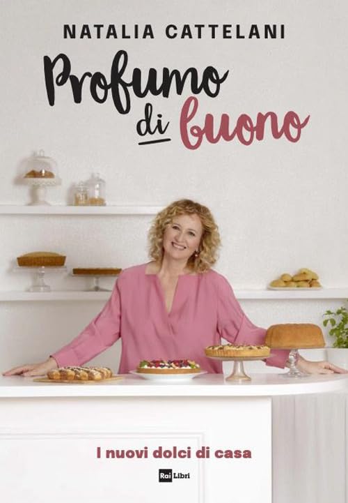 Natalia Cattelani - Profumo di buono. I nuovi dolci di casa - Preis vom 18.10.2026 19:22:15 h
