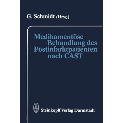 Medikamentöse Behandlung des Postinfarktpatienten nach CAST, Taschenbuch von , Steinkopff, 978-3-642-85415-6