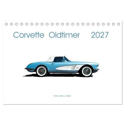 Corvette Oldtimer 2027 (Tischkalender 2027 DIN A5 quer), CALVENDO Monatskalender